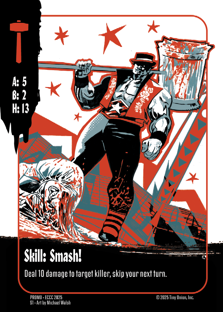 The art of the card from the exquisite corpses: The Game, with Leopold Strong, a big man in Carnival Barker's costume with a wooden barbell so big that it will be funny, if no man has a first half, Gory topped him in front of him. The card has statistics and a skill called Smash Smash!
